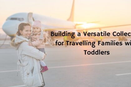 Versatile Collection For Travelling Families With Toddlers.jpg